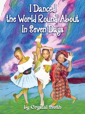 cover image of I Danced  the World  Round About  in Seven Days